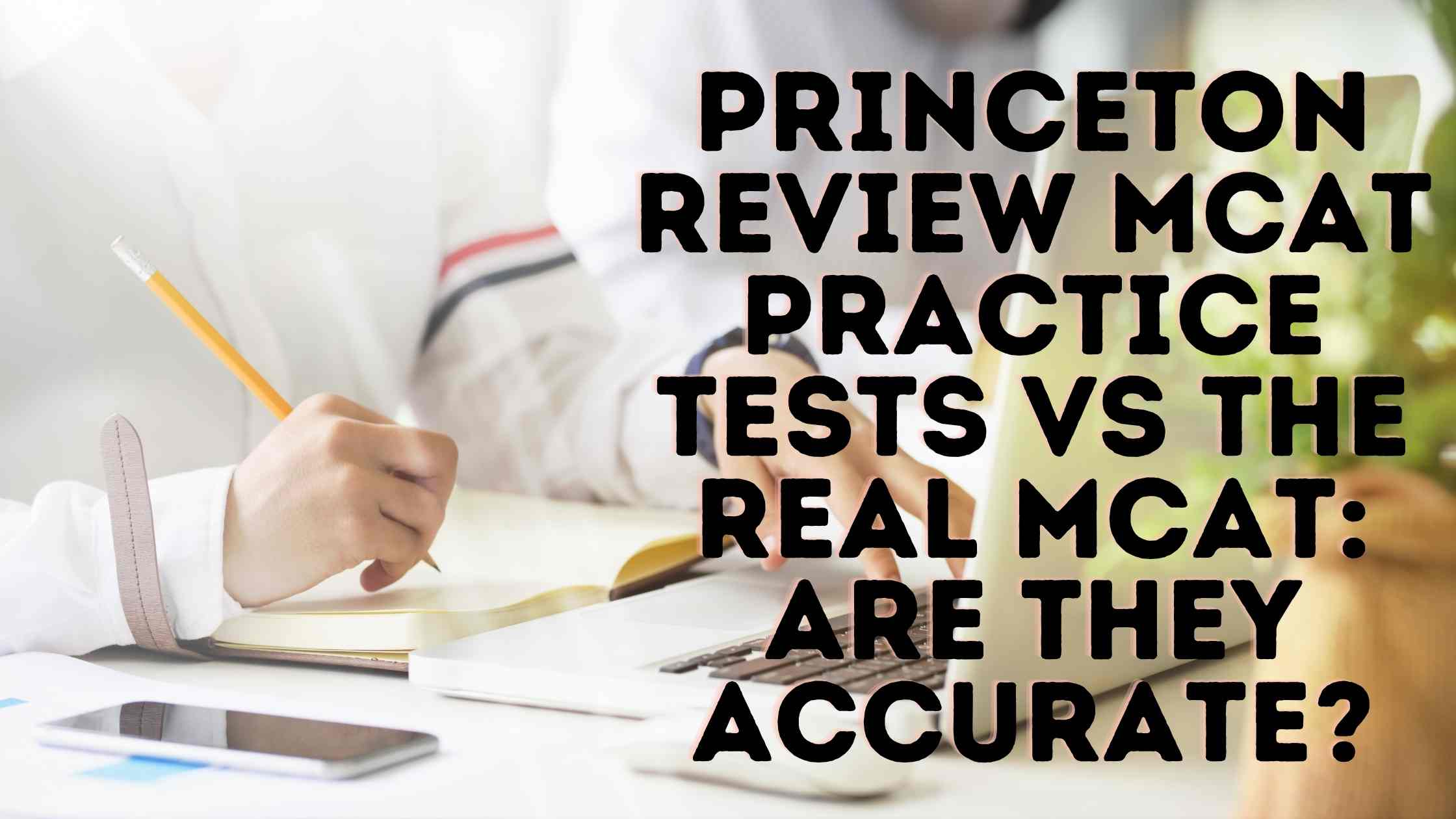 Princeton Review MCAT Practice Tests VS The Real MCAT Are They 