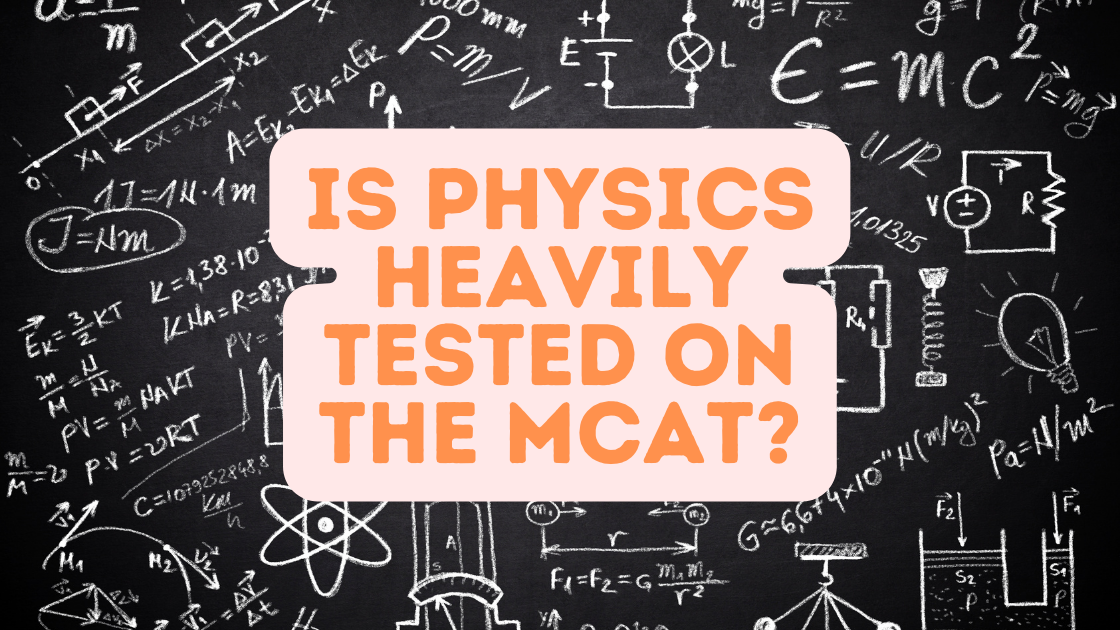 Is Physics Heavily Tested On The MCAT Med School Pursuit