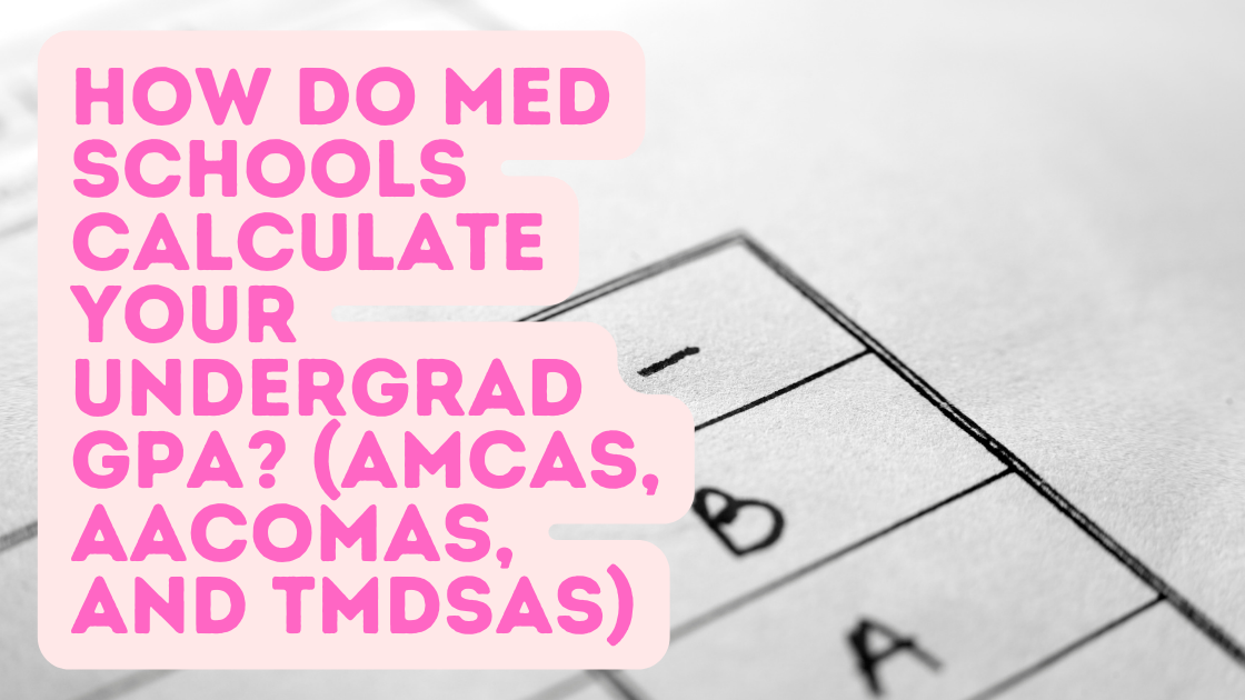 how-do-med-schools-calculate-your-undergrad-gpa-amcas-aacomas-and